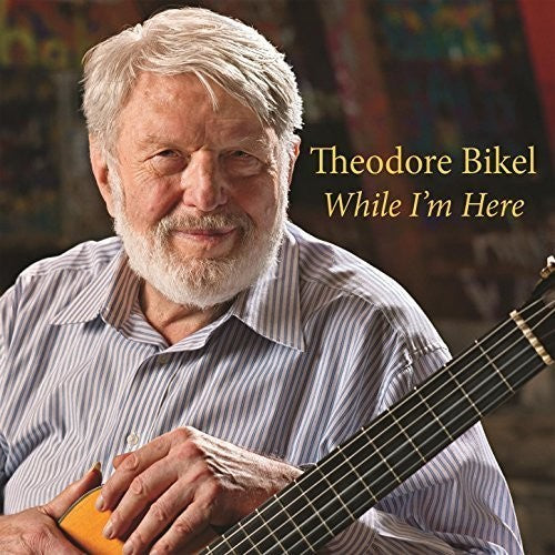 the album cover for odore Bikel - While I'm Here