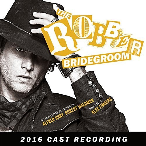 the album cover for Waldman, Robert / Uhry, Alfred - The Robber Bridegroom (2016 Cast Recording)