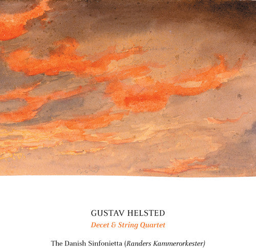 the album cover for Helsted / Danish Sinfonietta / Riddell - Helsted: Decet & String Quartet