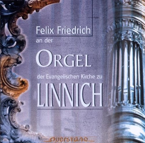 the album cover for Felix Friedrich / Various - Der Orgel der Evangelischen Kirche zu Linnich