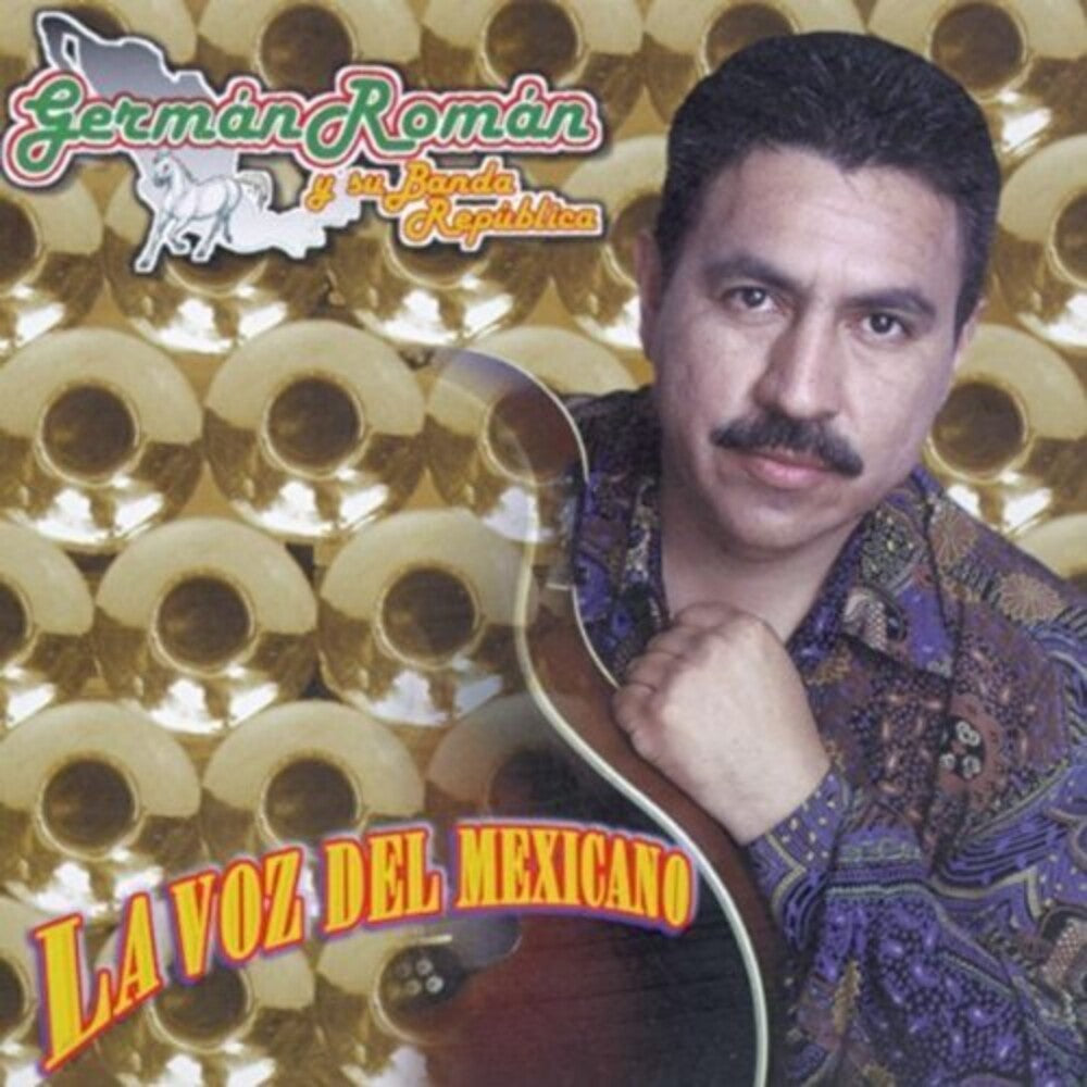 the album cover for German Roman Y Mi Banda La Republica - La Voz Del Mexicano