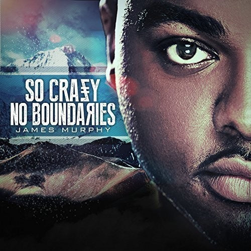the album cover for James Murphy - So Crazy No Boundaries