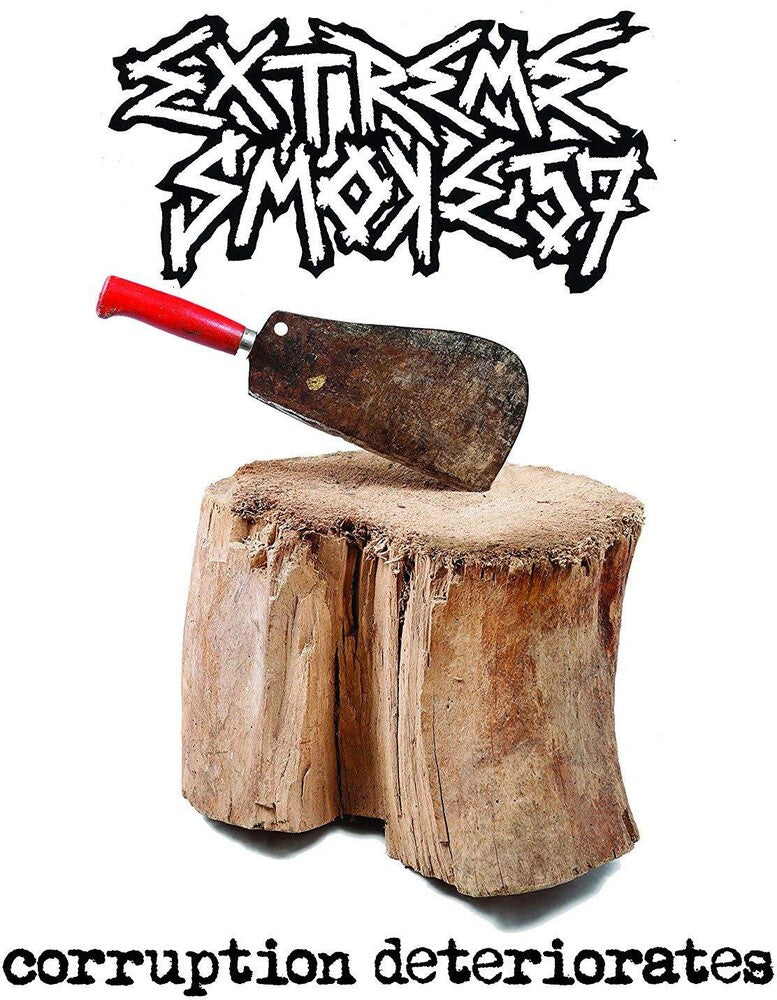 the album cover for Extreme Smoke 57 - Corruption Deteriorates