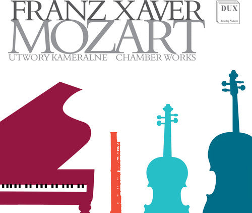 the album cover for Mozart / Zawislak / Kolodziej / Liszewska - Franz Xaver Mozart: Chamber Works