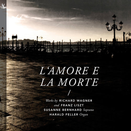 the album cover for Liszt / Wagner / Bernhard / Feller - L'Amore e la morte