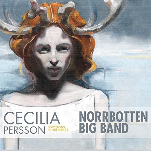 the album cover for Cecilia Persson - Cecilia Persson: Composer in Residence