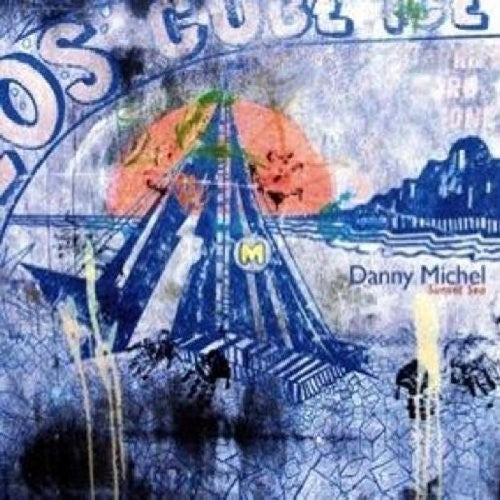 the album cover for Danny Michel - Sunset Sea