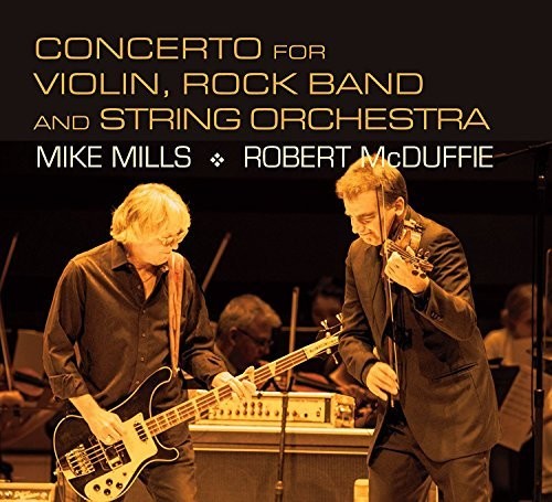 the album cover for Mike Mills - Mills: Concerto For Violin, Rock Band And String Orchestra