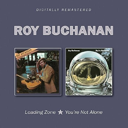 the album cover for Roy Buchanan - Loading Zone / You're Not Alone