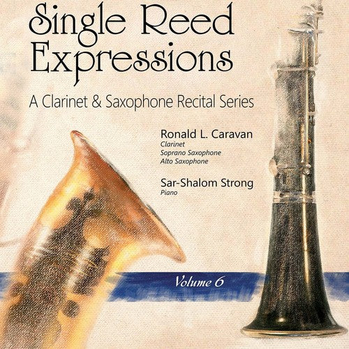 the album cover for Ronald L. Caravan - Single Reed Expressions: A Clarinet & Sax Recital Vol. 6