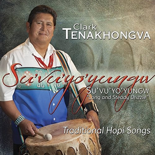 the album cover for Clark Tenakhongva - Su'vu'yo'yungw: Long & Steady Drizzle