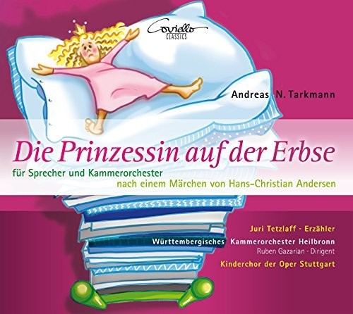 the album cover for Tarkmann / Kinderchor Der Oper Stuttgart - Andreas N. Tarkmann: The Princess on the Pea