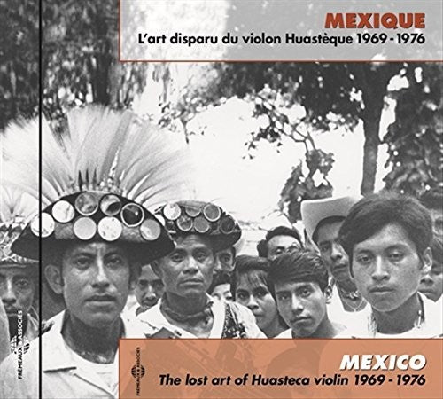 the album cover for Mexico: Lost Art Huasteca Violin 1969-76 / Var - Mexico: Lost Art Huasteca Violin 1969-76 / / various