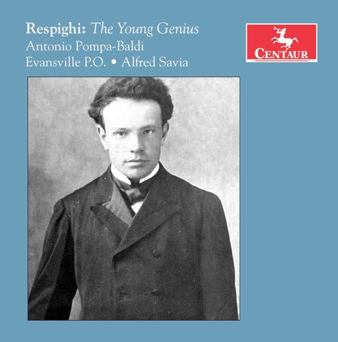 the album cover for Respighi / Pompa-Baldi / Savia - Ottorino Respighi: The Young Genius