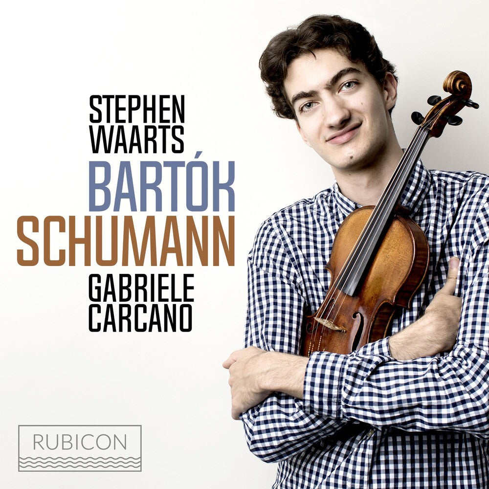 the album cover for Stephen Waarts - Schumann & Bartok: Violin Sonatas No.1
