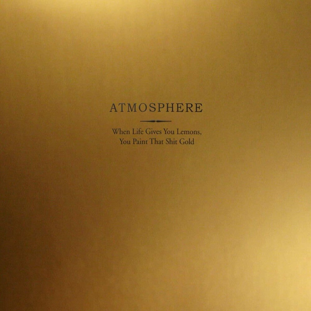 the album cover for Atmosphere - When Life Gives You Lemons You Paint That Shit Gold