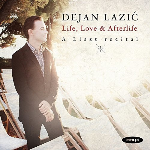 the album cover for Dejan Lazic - Life, Love And Afterlife - A Liszt Recital
