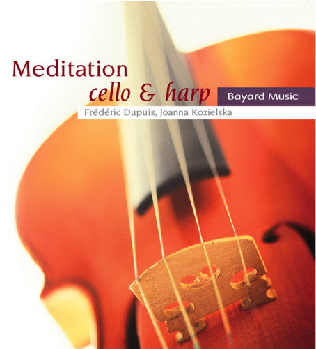 the album cover for Traditional / Dupuis /Kozielska - Meditation: Cello & Harp