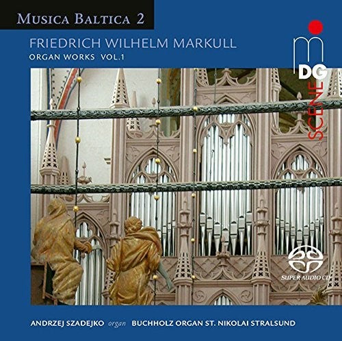the album cover for Markull / Szadejko - Friedrich Wilhelm Markull: Organ Works, Vol. 1