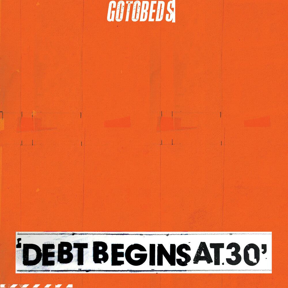 the album cover for The Gotobeds - Debt Begins At 30