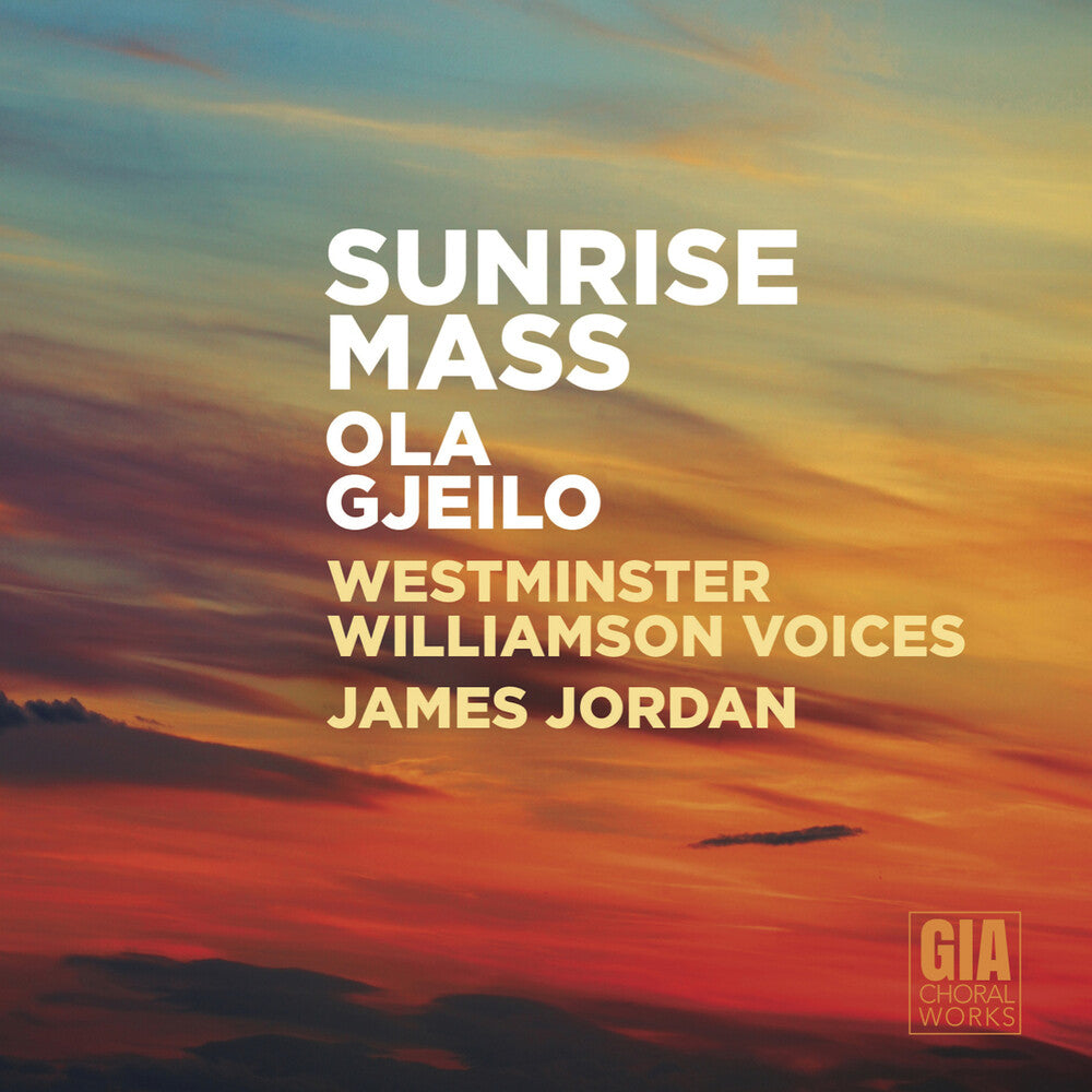 the album cover for Gjeilo / Westminster Williamson Voices / Jordan - Sunrise Mass