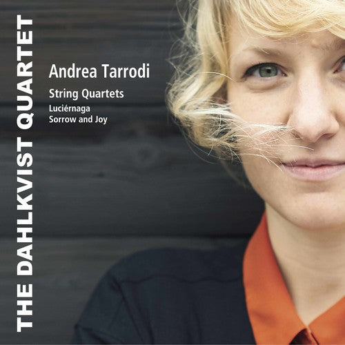 the album cover for Tarrodi / Dahlkvist Quartet / Dahlkvist - String Quartets