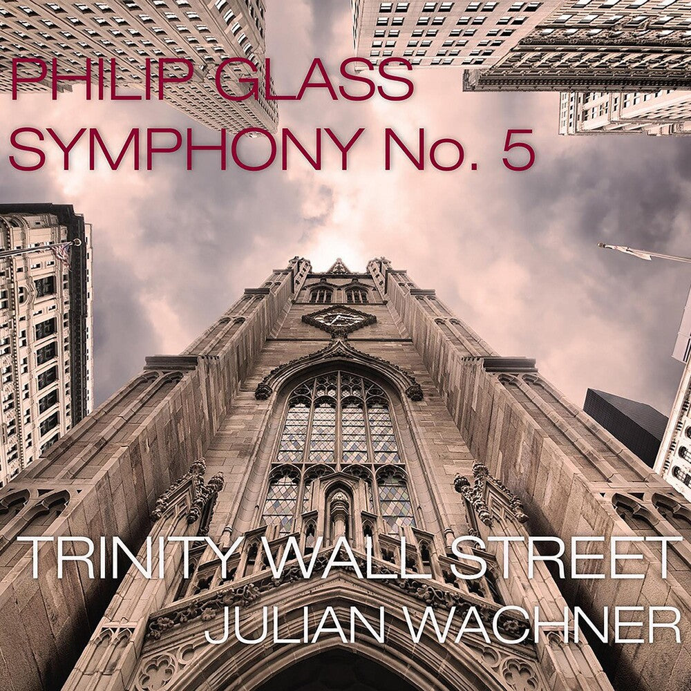 the album cover for Trinity Wall Street Choir - Glass: Symphony No.5