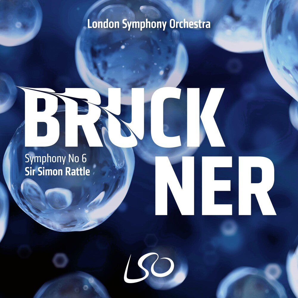 the album cover for London Symphony Orchestra & Sir Simon Rattle - Bruckner: Symphony No.6