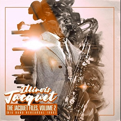 the album cover for Illinois Jacquet - The Jacquet Files, Volume 2