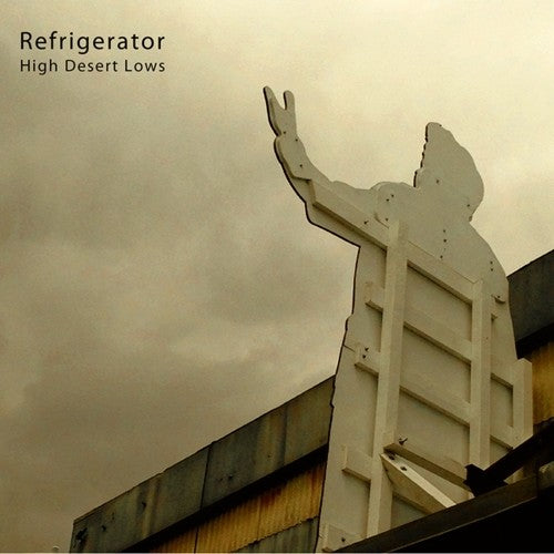the album cover for Refrigerator - High Desert Lows
