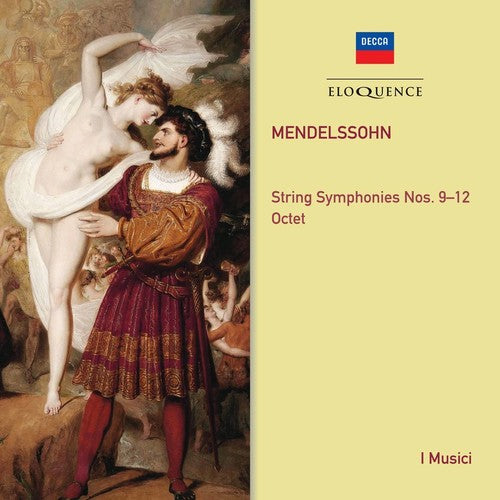 the album cover for Mendelssohn / I Musici - Mendelssohn: String Symphonies 9-12 / Octet