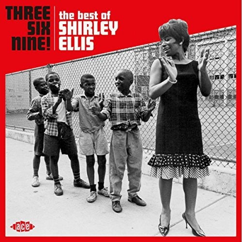 the album cover for Shirley Ellis - Three Six Nine: The Best Of Shirley Ellis