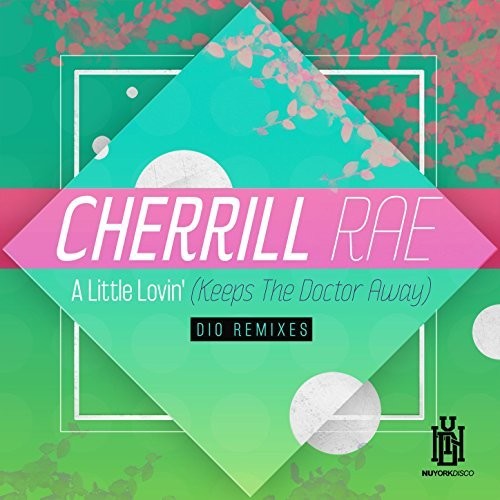 the album cover for Cherrill Rae - Little Lovin (Keeps The Doctor Away) - Dio Remixes