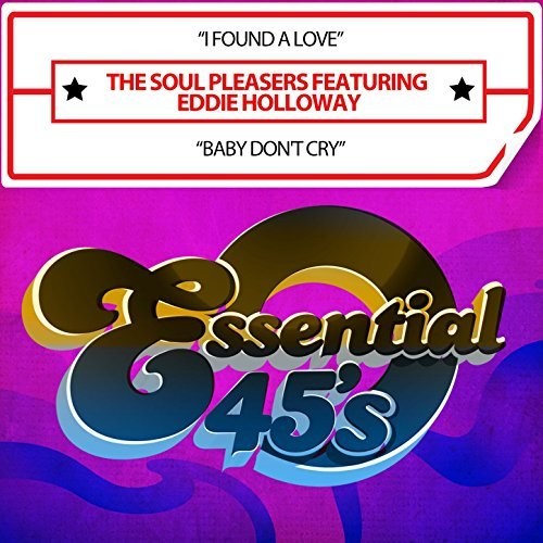 the album cover for The Soul Pleasers - I Found A Love / Baby Don't Cry (Digital 45)