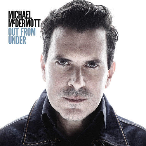 the album cover for Michael Mcdermott - Out From Under