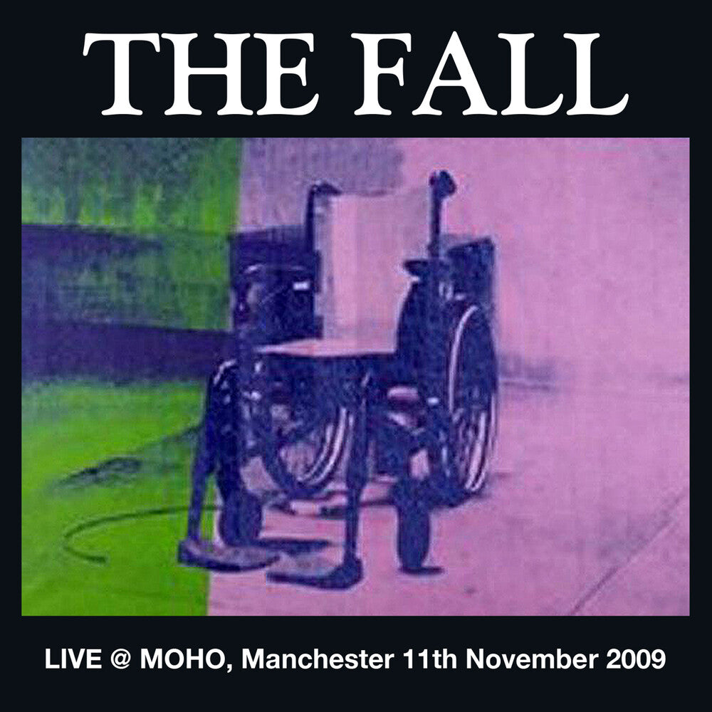 the album cover for The Fall - Live at the Manchester MOHU 2009