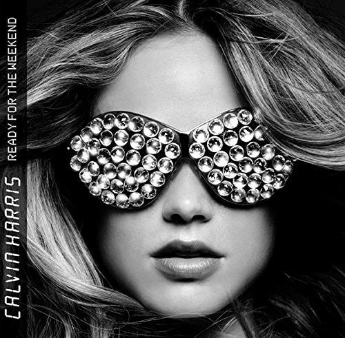the album cover for Calvin Harris - Ready For The Weekend