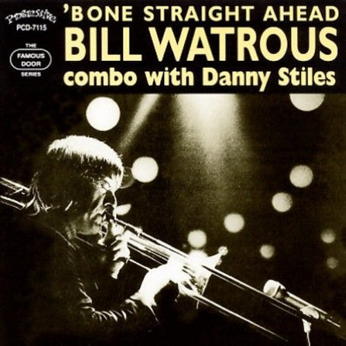 the album cover for Bill Watrous Combo - Bone Straight Ahead