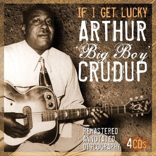 the album cover for Arthur Crudup - If I Get Lucky