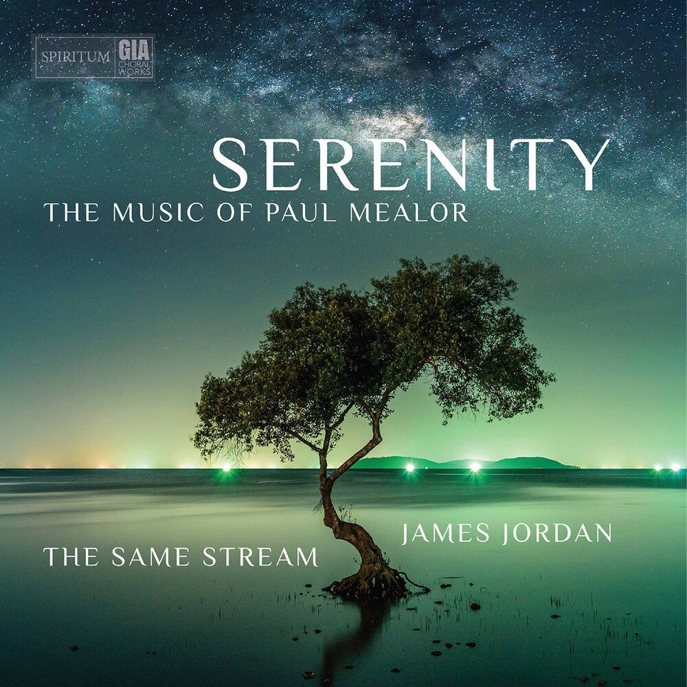 the album cover for Mealor / Same Stream Choir / Jordan - Serenity