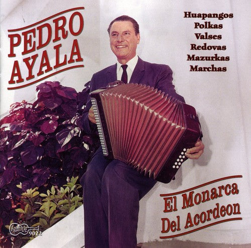 the album cover for Pedro Ayala - Monarca Del Acordeon