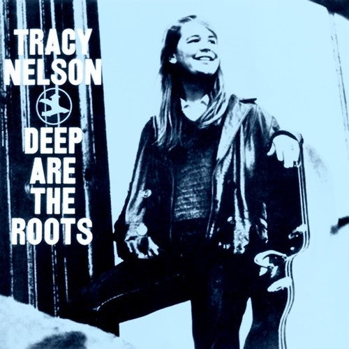 the album cover for Tracy Nelson - Deep Are The Roots
