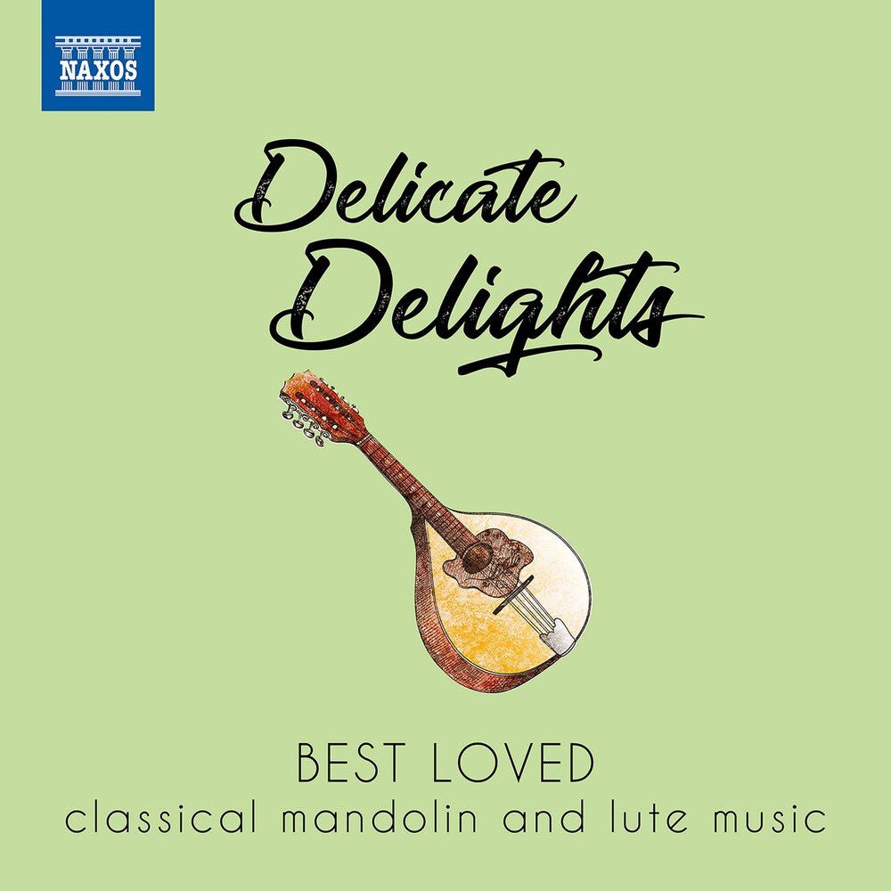 the album cover for Delicate Delights / Various - Delicate Delights - Best Loved Classical Mandolin & Lute Music
