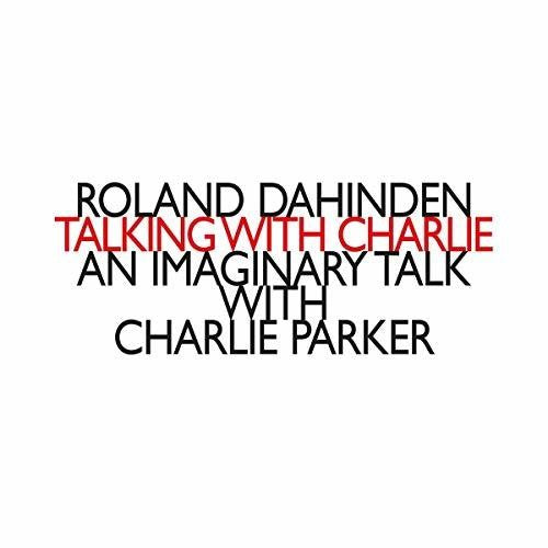 the album cover for Dahinden / Calderone / Garcia - Talking with Charlie