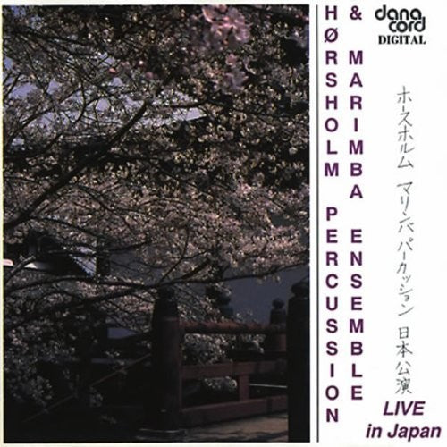 the album cover for Horsholm Percussion / Marimba Ensemble - Live In Japan