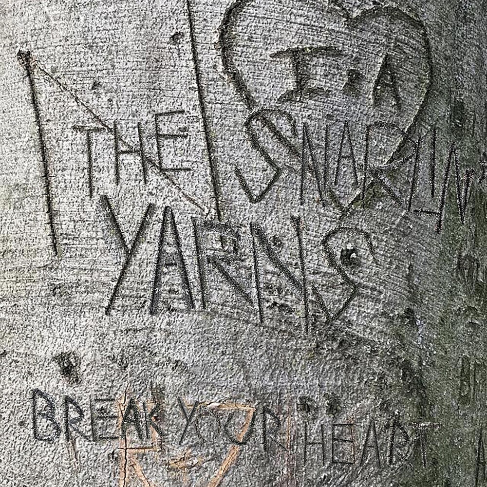 the album cover for Snarlin Yarns - Break Your Heart