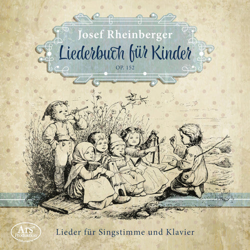 the album cover for Rheinberger / Grosssteiner / Heiss - Liederbuch Fur Kinder 152