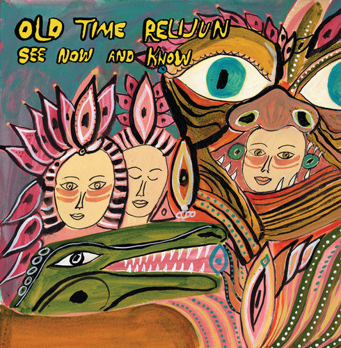the album cover for Old Time Relijun - See Now and Know