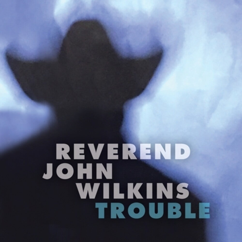 the album cover for John Wilkins Rev - Trouble