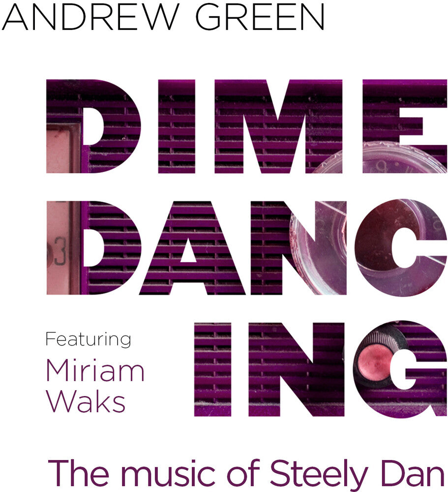 the album cover for Andrew Green - Dime Dancing: The Music Of Steely Dan